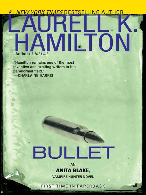 Title details for Bullet by Laurell K. Hamilton - Wait list